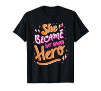 She became her own here Feminism T-Shirt