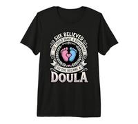 She Believed She Became A Doula Birth Advocate Premium T-Shirt