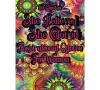 She Believed, She Colored: Inspirational Quotes For Women: Coloring book for women mandala and floral