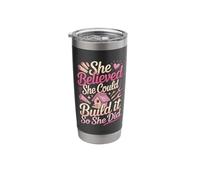 She Believed She Could Build It So She Did Quote Stainless Steel Insulated Tumbler