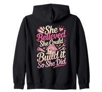 She Believed She Could Build It So She Did Quote Zip Hoodie