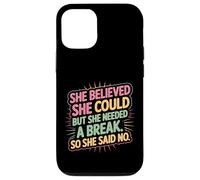 She Believed She Could But She Needed a Break - Case for iPhone 12/12 Pro