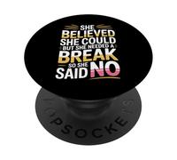 She Believed She Could But She Needed a Break - PopSockets Adhesive PopGrip
