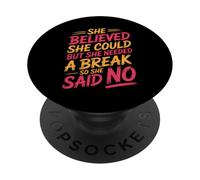 She Believed She Could But She Needed a Break - PopSockets Adhesive PopGrip