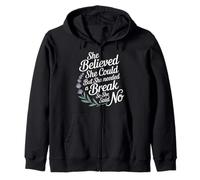 She Believed She Could But She Needed a Break - Zip Hoodie