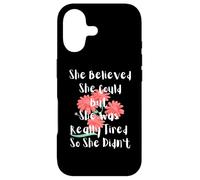 She Believed She Could But She Was Really Tired So Didn't Case for iPhone 17