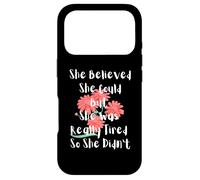 She Believed She Could But She Was Really Tired So Didn't Case for iPhone 17 Pro