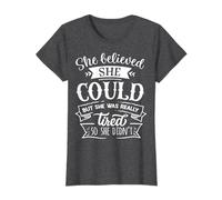 She Believed She Could But She Was Really Tired... T-Shirt