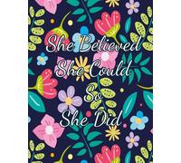 She Believed She Could So She Did: blank lined notebook journal: Spring Vibes cover - large size 8.5" x 11"- A notebook with Quote on the cover.