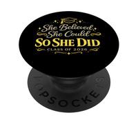 She Believed She Could So She Did Class Of 2026 PopSockets Adhesive PopGrip