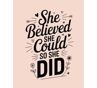 She Believed She Could So She Did: Composition Notebook: College Ruled | 120 Pages | 7.5x9.25 inches | Funny Lined Journal for Women, Students & Work | Trendy Notebook Gift
