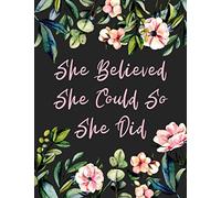 She Believed She Could So She Did: Inspirational Journal - Notebook - Diary for Women & Teenage Girls - Lined Paper With Quotes