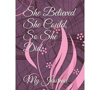She Believed She Could, So She Did: Inspirational Quote Purple & Pink Floral Swirls Cover Design Notebook/Journal