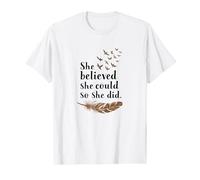 She Believed She Could So She Did Inspirational Women T-Shirt