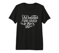 She Believed She Could So She Did Motivational Inspirational Premium T-Shirt
