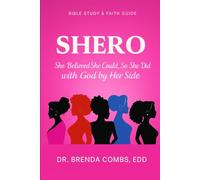 She Believed She Could, So She Did - With God By Her Side: SHERO BIBLE STUDY & FAITH GUIDE