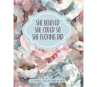 She Believed She Could So She F*cking Did: Wellness Planner 2025 for Women with Habit, Anxiety and Mood Tracker for Self Care