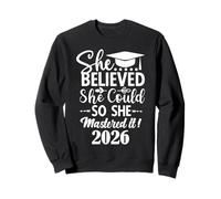 She Believed She Could So She Mastered It 2026 Sweatshirt