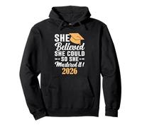 She Believed She Could So She Mastered It Graduation 2026 Pullover Hoodie