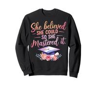 She Believed She Could So She Mastered It Sweatshirt