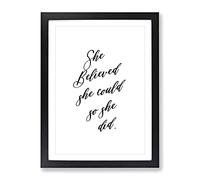 She Believed She Could Typography Quote Framed Print | A3 Black Framed Wall Art | Ready to Hang | Modern Positive Affirmations Picture | Living Room Bedroom Lounge Office