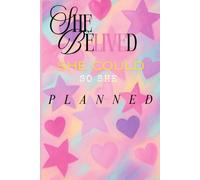 She Belived She Could So She Planned: Notebook To Turn Dreams into Plans, One Page at a Time