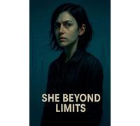 She Beyond Limits: 1