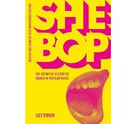 SHE BOP: The Definitive History of Women in Popular Music: Revised and Updated 25th Anniversary Edition. Englische Originalausgabe/Original English Edition.