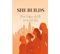 She Builds: Power, Purpose, and the Women Who Rise (SheisMe Anthologies)
