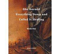 She Burned Everything Down and Called It Healing: 1 (Rory Cohen - Two worlds , one rise and what comes after)