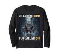 She Calls Me Alpha You Call Me Sir Funny Alpha Wolf Meme Long Sleeve T-Shirt