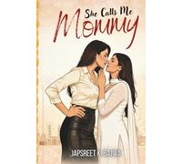 She Calls Me Mommy: An Age-Gap Forbidden Love Affair Between Best Friend's Mother, India's Elite Business World (Sapphic Obsessions)