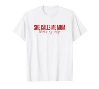 She Calls Me Mum Thats My Why Sentimental T-Shirt