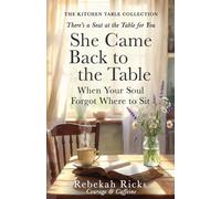 She Came Back To The Table: When Your Soul Forgot Where to Sit (The Kitchen Table Collection)