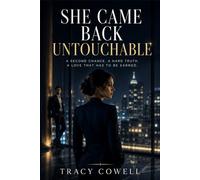 She Came Back Untouchable: A Revenge Romance Built on Lies, Betrayal, and a Second Chance at Truth