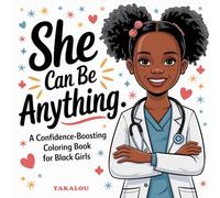 She Can Be Anything: A Confidence-boosting Coloring Book for Black Girls