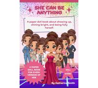 She Can Be Anything: A paper doll book about showing up, shining bright, and being fully herself