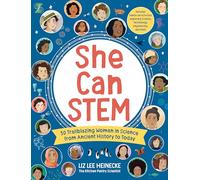 She Can STEM: 50 Trailblazing Women in Science from Ancient History to Today - Includes hands-on activities exploring Science, Technology, Engineering, and Math (The Kitchen Pantry Scientist)