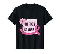 She Carries Burden We Carry The Banner Pink Ribbon Support T-Shirt