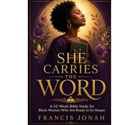 She Carries The Word: A 52-Week Bible Study for Black Women Who Are Ready to Go Deeper: A Bible Study Plus Workbook (Bible Study and Workbook for Women)