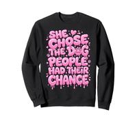She Chose The Dog People Had Their Chance Dog Mom Sweatshirt