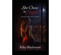 She Chose The Night: An Explicit Vampire Fantasy Romance