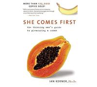 She Comes First - Paperback NEW Kerner, Ian 2005-08-26