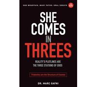 She Comes in Threes: Reality's Plotlines Are the Three Stations of Eros: Trialectics Are the Structure of Cosmos (One Mountain Many Paths Oral Essays)