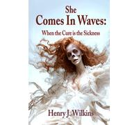 She Comes in Waves: When the Cure is the Sickness
