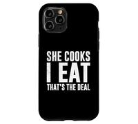 SHE COOKS I EAT FUNNY COUPLE QUOTE Case for iPhone 11 Pro