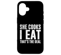 SHE COOKS I EAT FUNNY COUPLE QUOTE Case for iPhone 16