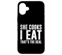 SHE COOKS I EAT FUNNY COUPLE QUOTE Case for iPhone 16 Plus