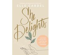 She Delights: Cultivate a Life of Joy for the One Who Reigns & Sustains