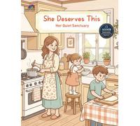 She Deserves This: Her Quiet Sanctuary: A Bold and Easy Coloring Book for Moms (CozyColor Sanctuary)